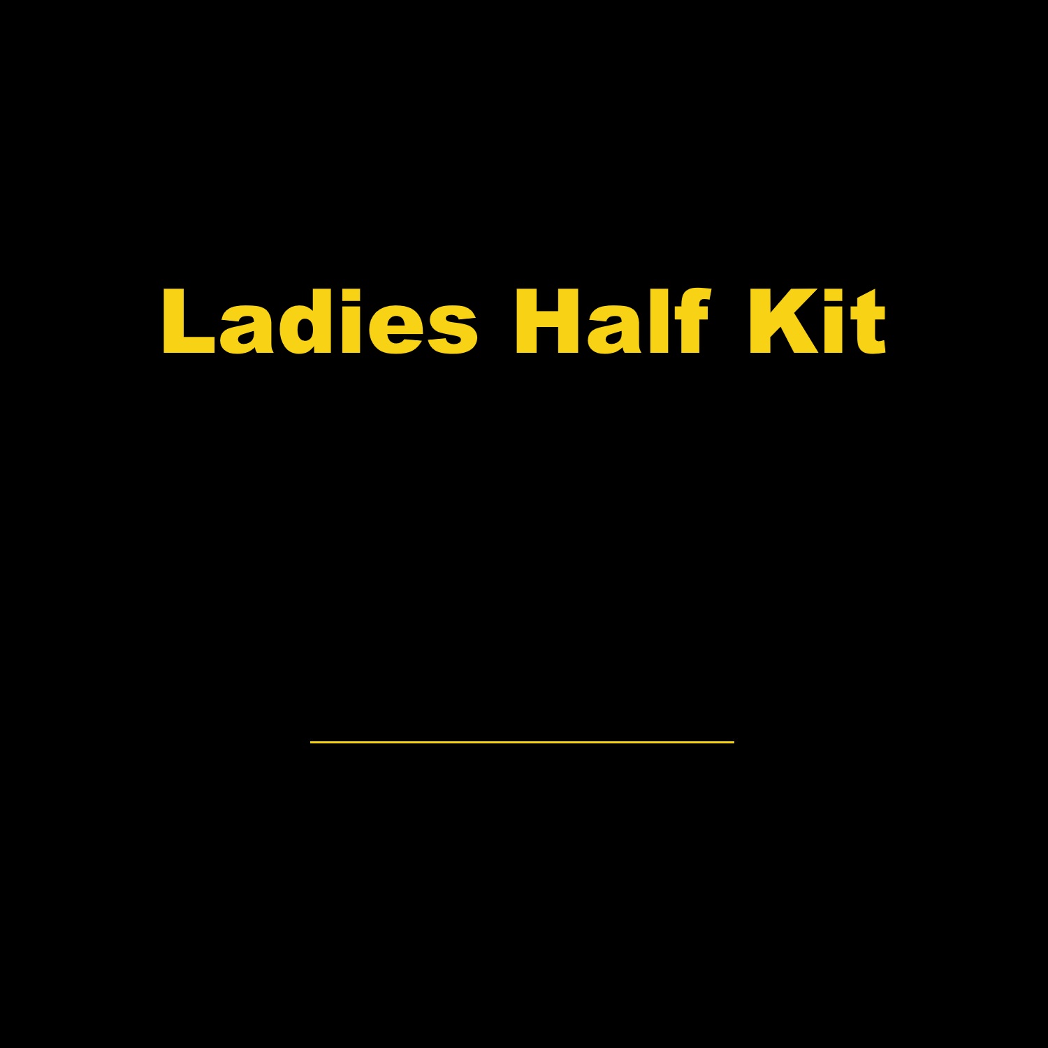 Ladies Half Kit